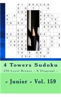 4 Towers Sudoku - 250 Level Bronze - X Diagonal - Junior - Vol. 159