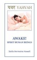 Awake! Spirit Human Beings