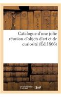 Catalogue d'Une Jolie Réunion d'Objets d'Art Et de Curiosité