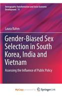 Gender-Biased Sex Selection in South Korea, India and Vietnam