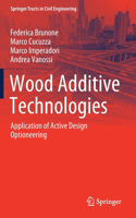Wood Additive Technologies: Application of Active Design Optioneering(Springer Tracts in Civil Engineering)