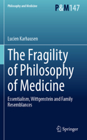 Fragility of Philosophy of Medicine: Essentialism, Wittgenstein and Family Resemblances