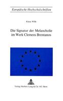Die Signatur Der Melancholie Im Werk Clemens Brentanos