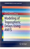 Modeling of Tropospheric Delays Using Anfis
