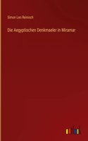 Aegyptischen Denkmaeler in Miramar
