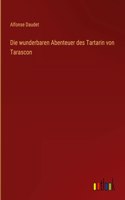 wunderbaren Abenteuer des Tartarin von Tarascon