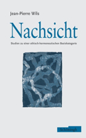 Nachsicht: Studien Zu Einer Ethisch-Hermeneutischen Basiskategorie