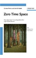 Zero Time Space: How Quantum Tunneling Broke the Light Speed Barrier