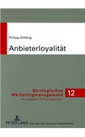 Anbieterloyalitaet: Strategie Und Instrument Zur Gewinnung Von Kunden Und Kundenloyalitaet - Theoretische Diskussion Und Empirische Befunde Im B2c Marketing