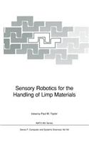 Sensory Robotics for the Handling of Limp Materials: (64 NATO ASI Subseries F:)
