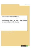 Introduction direct tax play a vital tool for revenue collection in Ghana