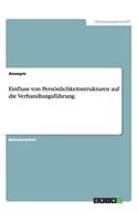 Einfluss von Persönlichkeitsstrukturen auf die Verhandlungsführung