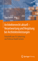 Architektenrecht aktuell – Verantwortung und Vergütung bei Architektenleistungen: Festschrift zum 70. Geburtstag von Professor Rudolf Jochem(English)