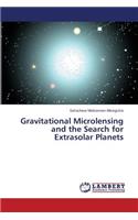 Gravitational Microlensing and the Search for Extrasolar Planets