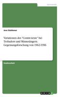 Variationen des "Contre-texte" bei Trobadors und Minnesängern. Gegensangsforschung von 1962-1996