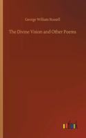 The Divine Vision and Other Poems