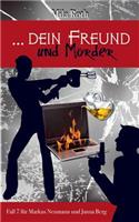 ... dein Freund und Mörder