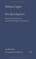 Das Sprachapriori. Sprache ALS Voraussetzung Menschlichen Denkens Und Erkennens