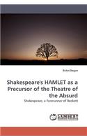 Shakespeare's HAMLET as a Precursor of the Theatre of the Absurd: (English)