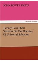Twenty-Four Short Sermons on the Doctrine of Universal Salvation