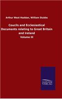 Coucils and Ecclesiastical Documents relating to Great Britain and Ireland