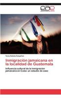 Inmigración jamaicana en la localidad de Guatemala