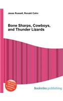 Bone Sharps, Cowboys, and Thunder Lizards