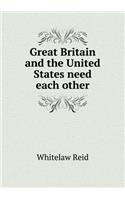 Great Britain and the United States Need Each Other