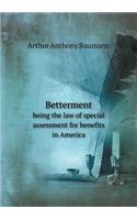Betterment Being the Law of Special Assessment for Benefits in America