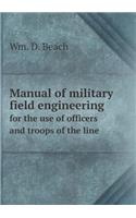 Manual of military field engineering for the use of officers and troops of the line: (English)