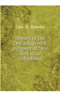History of the One Hundredth Regiment of New York State Volunteers