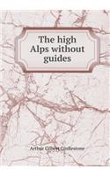 The High Alps Without Guides