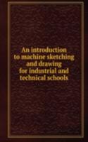 introduction to machine sketching and drawing for industrial and technical schools