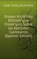 Ensayo HistAÂ³rico EtimolAÂ³gico FilolAÂ³gico Sobre los Apellidos Castellanos (Spanish Edition)