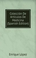 Coleccion De Articulos De Medicina (Spanish Edition)