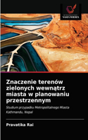 Znaczenie terenów zielonych wewnatrz miasta w planowaniu przestrzennym