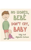 No Llores, Bebe / Don't Cry, Baby