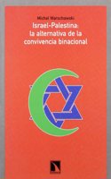 Israel-Palestina: la alternativa de la convivencia binacional (Coleccion Mayor) (Spanish Edition)
