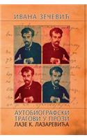 Autobiografski Tragovi U Prozi Laze K. Lazarevica