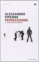 Persecuzione. Il fuoco amico dei ricordi