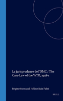 La Jurisprudence de l'Omc / The Case-Law of the Wto, 1998-1