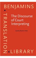 Discourse of Court Interpreting: Discourse Practices of the Law, the Witness and the Interpreter