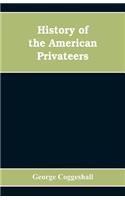 History of the American privateers, and letters-of-marque, during our war with England in the years 1812, '13 and '14