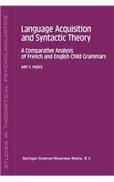 Language Acquisition and Syntactic Theory: A Comparative Analysis of French and English Child Grammars