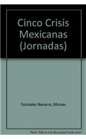 Cinco Crisis Mexicanas