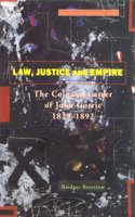 Law, Justice and Empire: The Colonial Career of John Gorrie 1829-1892