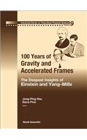 100 Years of Gravity and Accelerated Frames: The Deepest Insights of Einstein and Yang-Mills