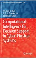 Computational Intelligence for Decision Support in Cyber-Physical Systems