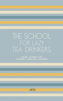 The School For Lazy Tea Drinkers