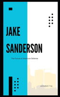 Jake Sanderson: The Future of American Defense